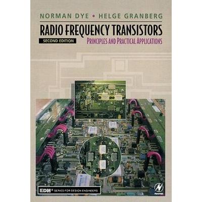 Radio Frequency Transistors: Principles And Practical Applications (Edn Series For Design Engineers)