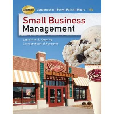 Small Business Management: Launching And Growing Entrepreneurial Ventures