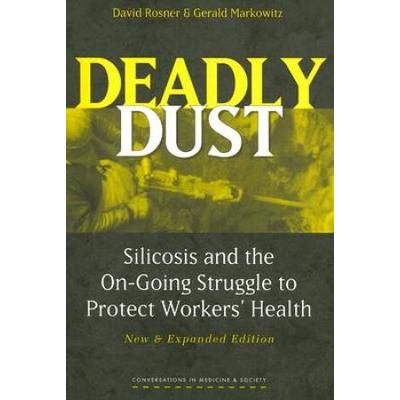 Deadly Dust: Silicosis And The On-Going Struggle To Protect Workers' Health