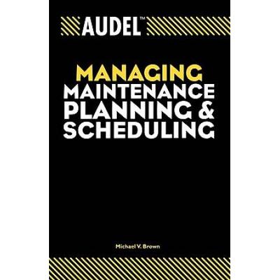 Audel Managing Maintenance Planning And Scheduling