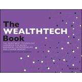 The Wealthtech Book: The Fintech Handbook For Investors, Entrepreneurs And Finance Visionaries