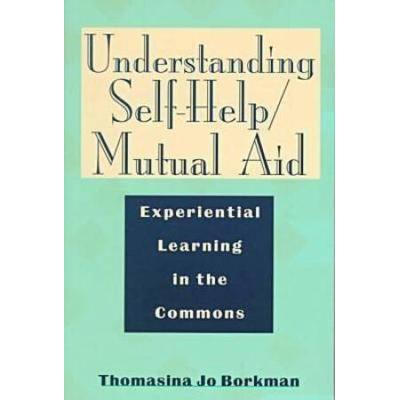 Understanding Self-Help/Mutual-Aid: Experiential Learning In The Commons