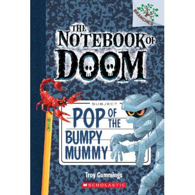 The Notebook of Doom #6: Pop of the Bumpy Mummy (paperback) - by Troy Cummings