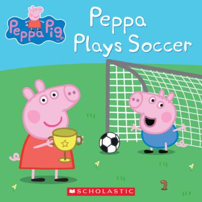 Peppa Pig: Peppa Plays Soccer (paperback) - by Scholastic