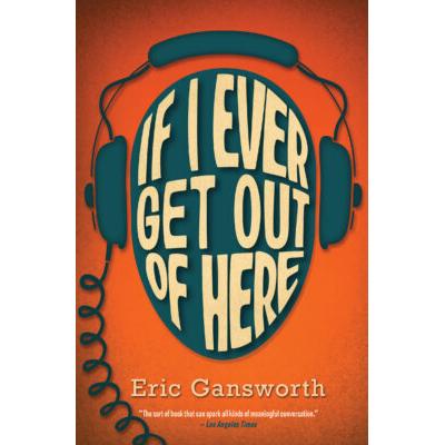 If I Ever Get Out of Here (paperback) - by Eric Gansworth