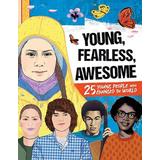 Young, Fearless, Awesome: Twenty-Five Young People Who Changed the World (Hardcover) - Kay Woodward