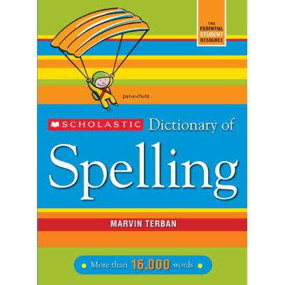 Scholastic Dictionary of Spelling (paperback) - by Marvin Terban