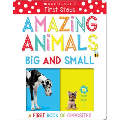 Scholastic Early Learners: Amazing Animals Big and Small: A First Book