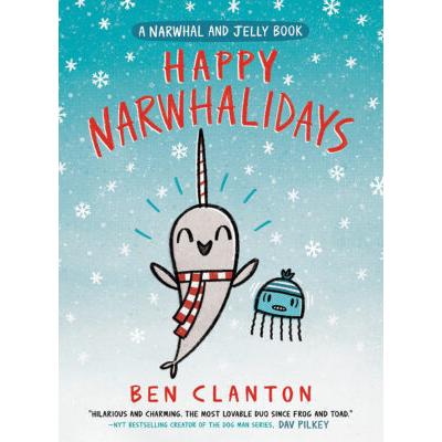 Happy Narwhalidays (A Narwhal and Jelly Book) (Hardcover) - Ben Clanton