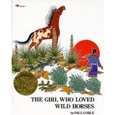 The Girl Who Loved Wild Horses (paperback) - by Paul Goble