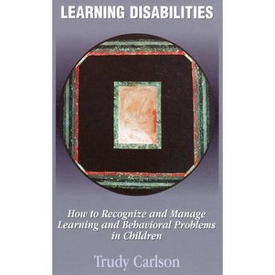 Learning Disabilities How to Recognize and Manage Learning and Behavioral Problems in Children