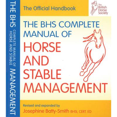 The Bhs Complete Manual Of Horse & Stable Management (British Horse Society)