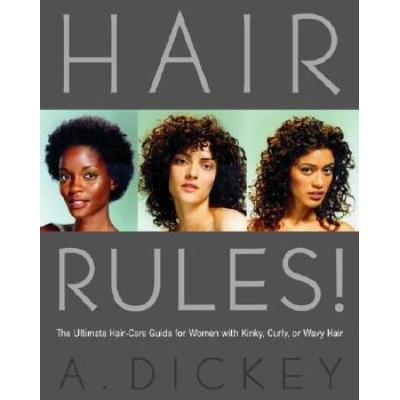 Hair Rules!: The Ultimate Hair-Care Guide For Women With Kinky, Curly, Or Wavy Hair