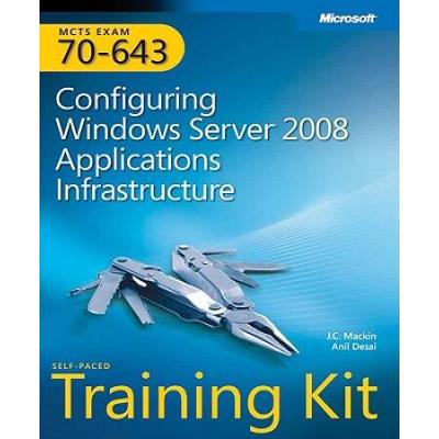 MCTS SelfPaced Training Kit Exam Configuring Windows Server Applications Infrastructure