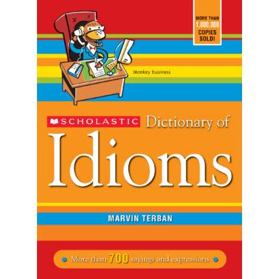 Scholastic Dictionary of Idioms (paperback) - by Marvin Terban