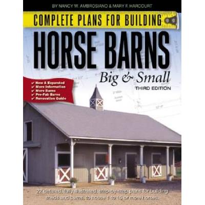 Complete Plans For Building Horse Barns Big A