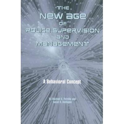 The New Age of Police Supervision and Management A Behavioral Concept