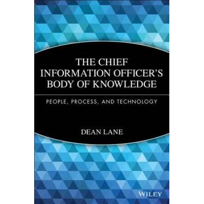 The Chief Information Officer's Body Of Knowledge: People, Process, And Technology