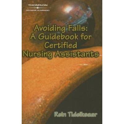 Avoiding Falls: A Guidebook for Certified Nursing Assistants