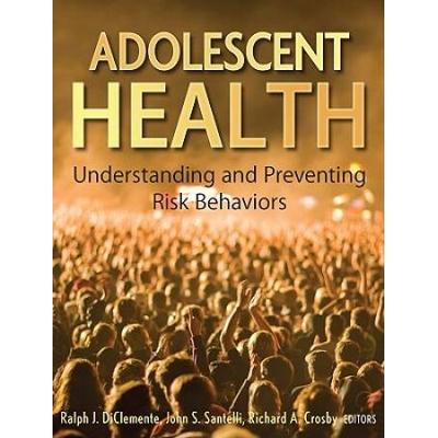 Adolescent Health: Understanding And Preventing Risk Behaviors