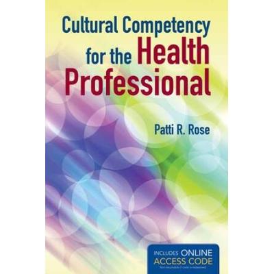 Cultural Competency For The Health Professional With Access Code