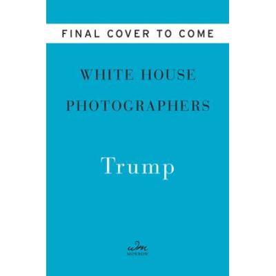 Trump: The Presidential Photographs