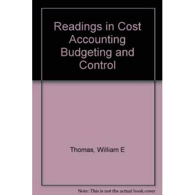 Readings in Cost Accounting Budgeting and Control