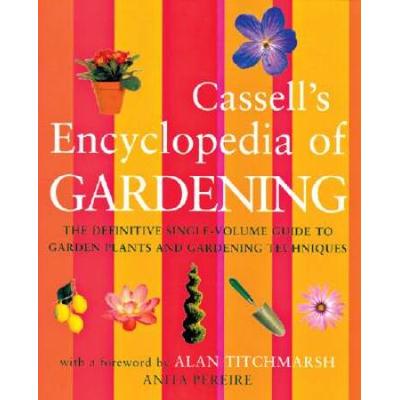 Cassells Encyclopedia of Gardening The Definitive SingleVolume Guide to Garden Plants and Gardening Techniques