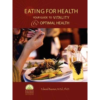 Eating For Health�: Your Guide To Vitality & Optimal Health