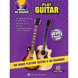 NoBrainer Play Guitar We Make Playing Guitar a NoBrainer Book DVD