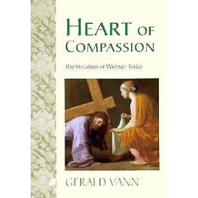 Heart Of Compassion: The Vocation Of Woman To