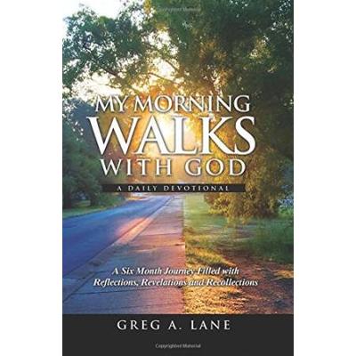 My Morning Walks With God: A Six Month Journe