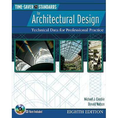 Time-Saver Standards For Architectural Design: Technical Data For Professional Practice [With Cdrom]