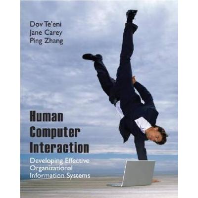 Human Computer Interaction Developing Effective Organizational Information Systems