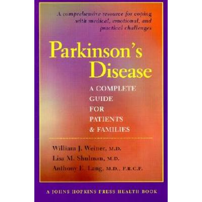 Parkinsons Disease A Complete Guide for Patients and Families A Johns Hopkins Press Health Book