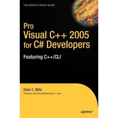 Pro Visual C++ 2005 for C# Developers: Featuring C++/CLI